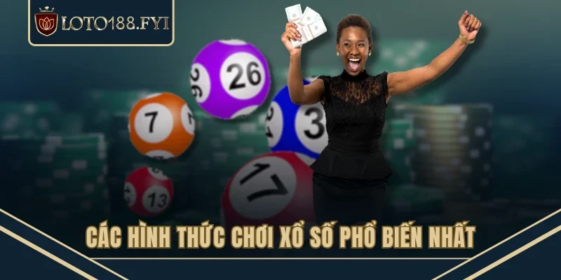 Các hình thức chơi xổ số phổ biến nhất  