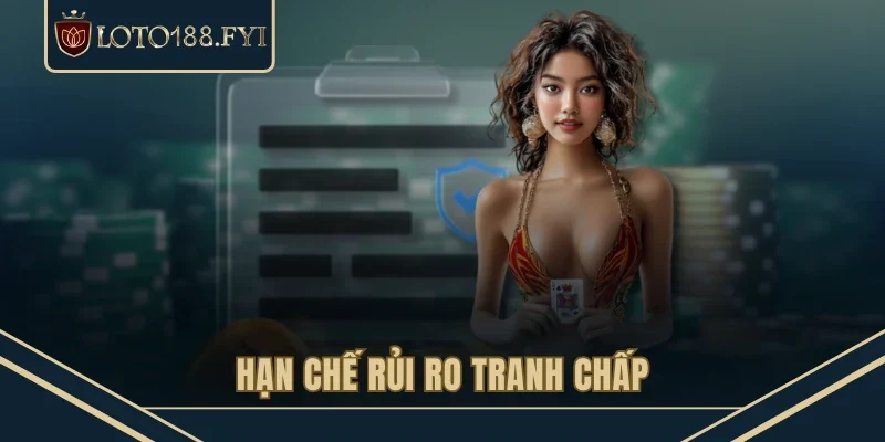 Hạn chế rủi ro tranh chấp