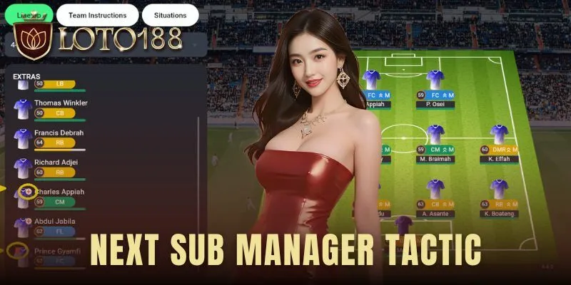 Next Sub Manager Tactic