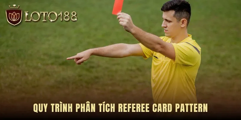 Referee card pattern lượng hóa thói quen của trọng tài